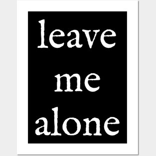 leave me alone Posters and Art